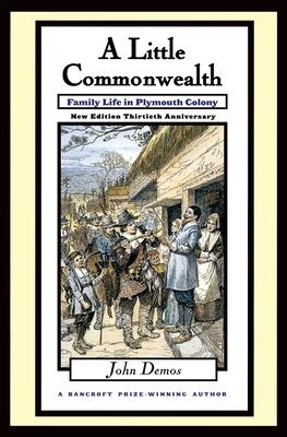 Little Commonwealth: Family Life in Plymouth Colony