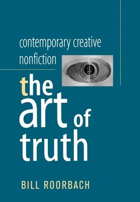 Contemporary Creative Nonfiction: The Art of Truth