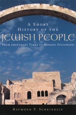 A Short History of the Jewish People: From Legendary Times to Modern Statehood