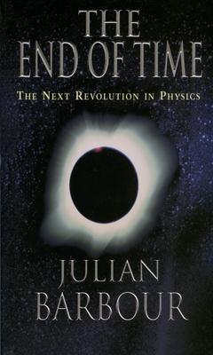 The End of Time: The Next Revolution in Physics