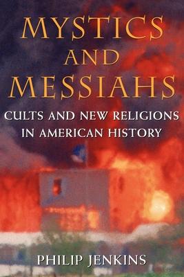 Mystics and Messiahs: Cults and New Religions in American History Subscription