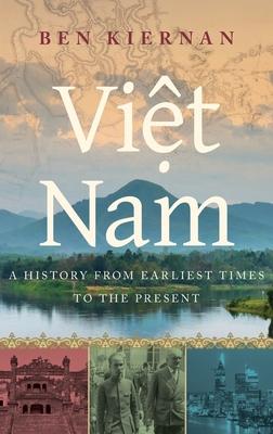 Viet Nam: A History from Earliest Times to the Present