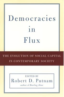 Democracies in Flux: The Evolution of Social Capital in Contemporary Society