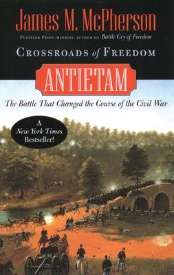 Crossroads of Freedom: Antietam (Revised)