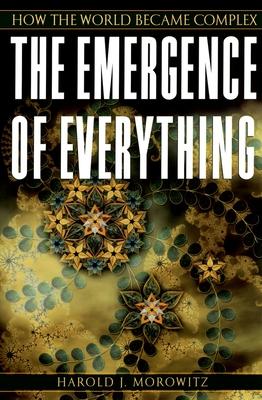 The Emergence of Everything: How the World Became Complex