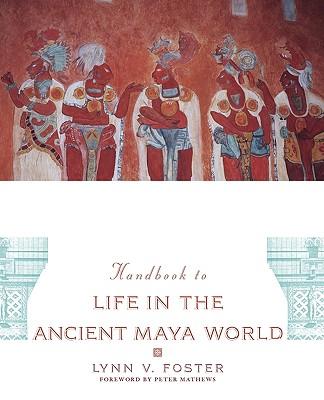 The Handbook to Life in the Ancient Maya World Subscription