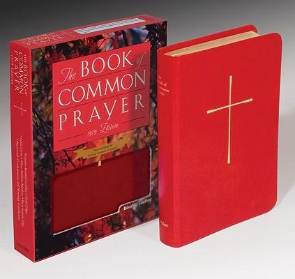 The Book of Common Prayer: And Administration of the Sacraments and Other Rites and Ceremonies of the Church