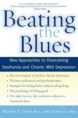 Beating the Blues: New Approaches to Overcoming Dysthymia and Chronic Mild Depression