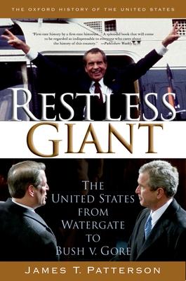 Restless Giant: The United States from Watergate to Bush V. Gore