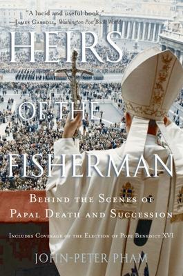 Heirs of the Fisherman: Behind the Scenes of Papal Death and Succession