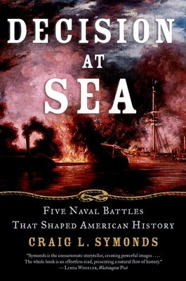 Decision at Sea: Five Naval Battles That Shaped American History