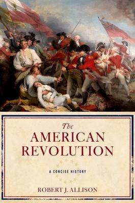 The American Revolution: A Concise History