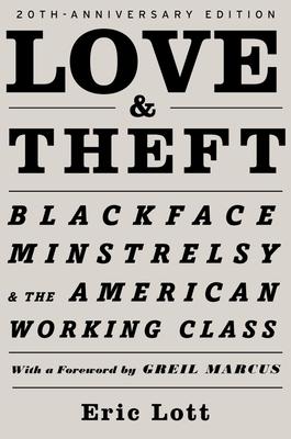 Love and Theft: Blackface Minstrelsy and the American Working Class