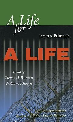 A Life for a Life: Life Imprisonment: America's Other Death Penalty