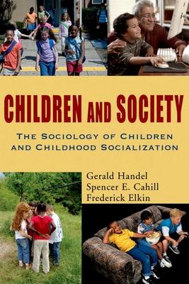 Children and Society: The Sociology of Children and Childhood Socialization