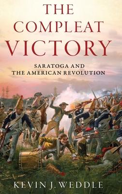 Compleat Victory: Saratoga and the American Revolution