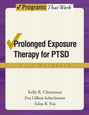 Prolonged Exposure Therapy for Ptsd Teen Workbook: Teen Workbook