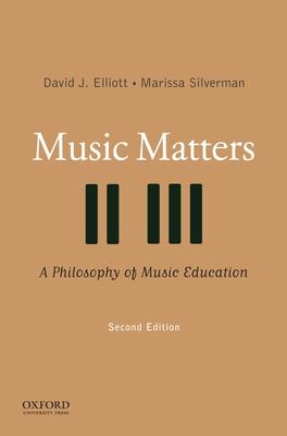 Music Matters: A Philosophy of Music Education