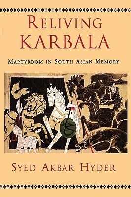 Reliving Karbala: Martyrdom in South Asian Memory