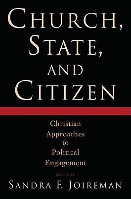 Church, State, and Citizen: Christian Approaches to Political Engagement