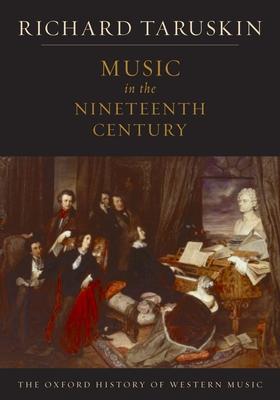 Music in the Nineteenth Century: The Oxford History of Western Music