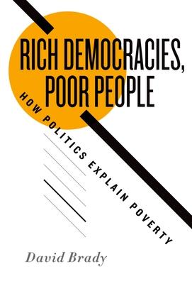 Rich Democracies, Poor People: How Politics Explain Poverty