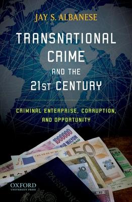 Transnational Crime and the 21st Century: Criminal Enterprise, Corruption, and Opportunity