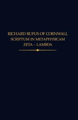 Richard Rufus of Cornwall: Scriptum in Metaphysicam Aristotelis II: Zeta to Lambda