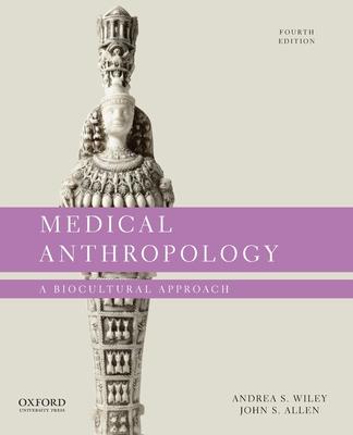 Medical Anthropology: A Biocultural Approach