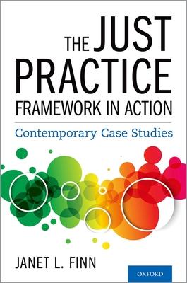 The Just Practice Framework in Action: Contemporary Case Studies