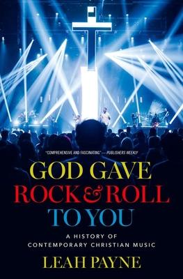 God Gave Rock and Roll to You: A History of Contemporary Christian Music