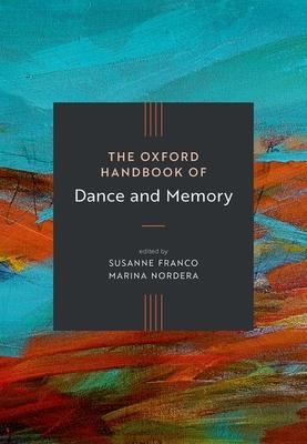 The Oxford Handbook of Dance and Memory Subscription