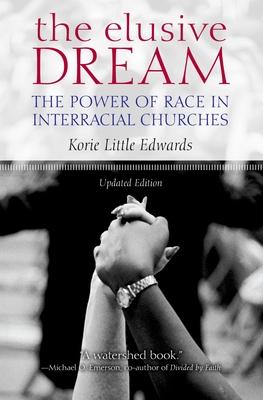 The Elusive Dream: The Power of Race in Interracial Churches