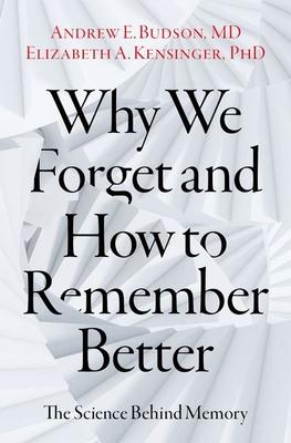 Why We Forget and How to Remember Better: The Science Behind Memory