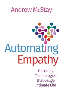 Automating Empathy: Decoding Technologies That Gauge Intimate Life