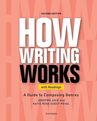 How Writing Works: A Guide to Composing Genres, with Readings