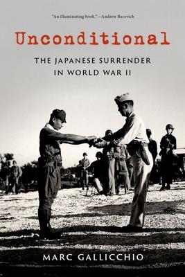 Unconditional: The Japanese Surrender in World War II