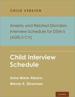 Anxiety and Related Disorders Interview Schedule for Dsm-5, Child and Parent Version: Child Interview Schedule - 5 Copy Set