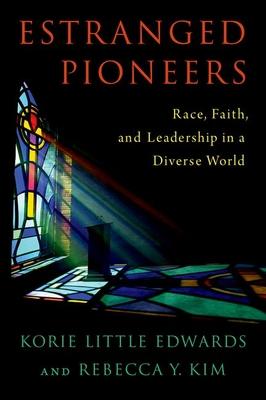 Estranged Pioneers: Race, Faith, and Leadership in a Diverse World