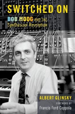 Switched on: Bob Moog and the Synthesizer Revolution