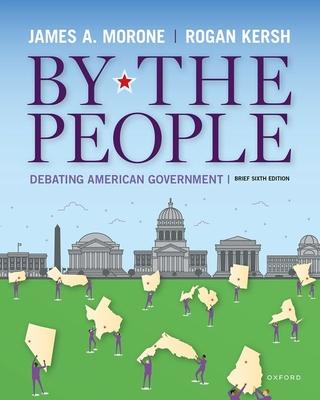 By the People: Debating American Government, Brief Edition