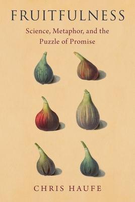 Fruitfulness: Science, Metaphor, and the Puzzle of Promise