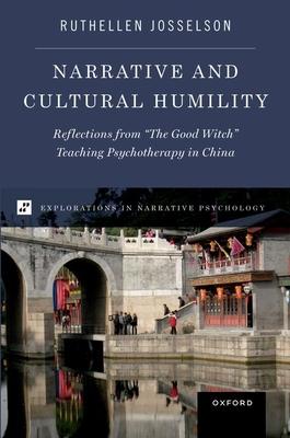 Narrative and Cultural Humility: Reflections from the Good Witch Teaching Psychotherapy in China