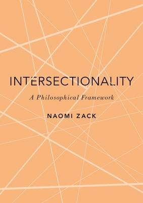 Intersectionality: A Philosophical Framework