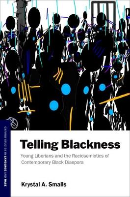 Telling Blackness: Young Liberians and the Raciosemiotics of Contemporary Black Diaspora