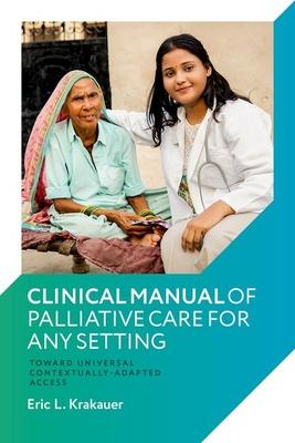 Clinical Manual of Palliative Care for Any Setting: Toward Universal Contextually-Adapted Access Subscription