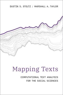 Mapping Texts: Computational Text Analysis for the Social Sciences