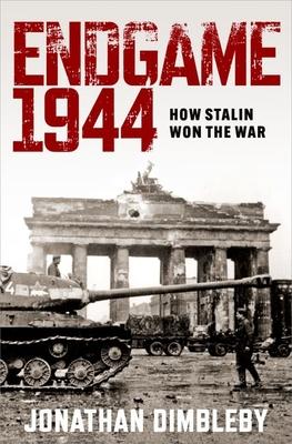 Endgame 1944: How Stalin Won the War