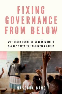Fixing Governance from Below: Why Short Route of Accountability Cannot Solve the Education Crisis Subscription