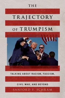 The Trajectory of Trumpism: Talking about Racism, Fascism, Civil War, and Beyond Subscription